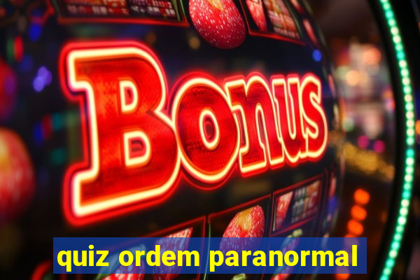 quiz ordem paranormal